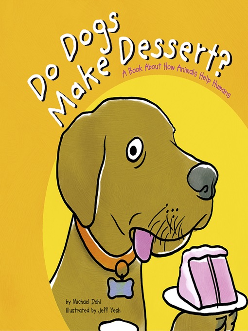 Title details for Do Dogs Make Dessert? by Michael Dahl - Available
